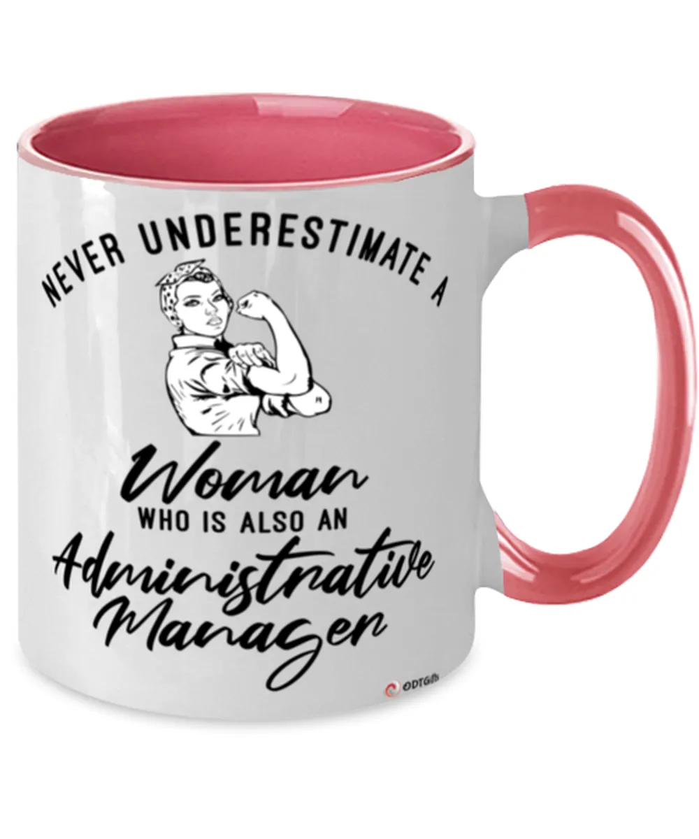 Administrative Manager Mug Never Underestimate A Woman Who Is Also An Administrative Manager Coffee Cup Two Tone Pink 11oz