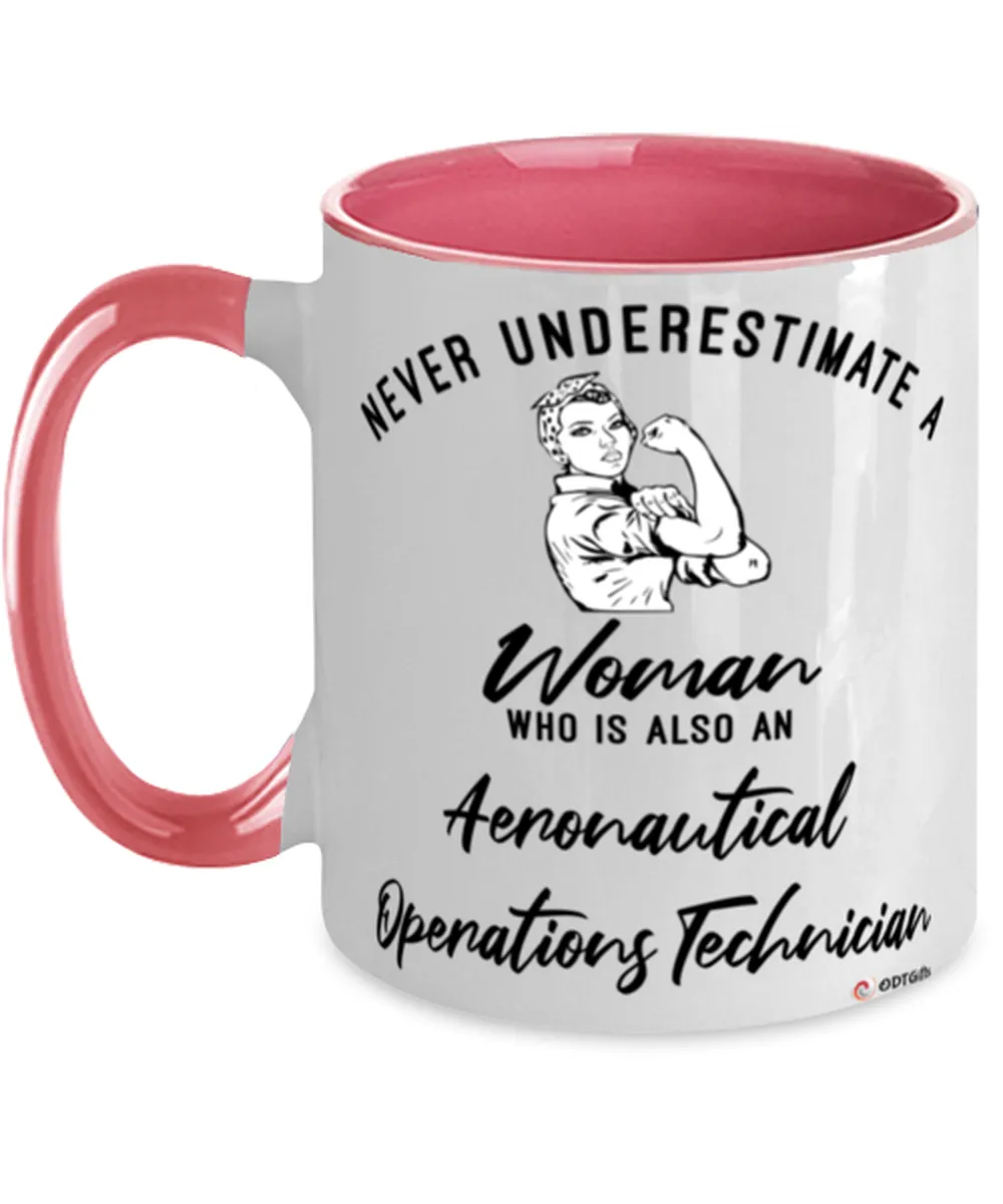 Aeronautical Operations Technician Mug Never Underestimate A Woman Who Is Also An Aeronautical Operations Tech Coffee Cup Two To