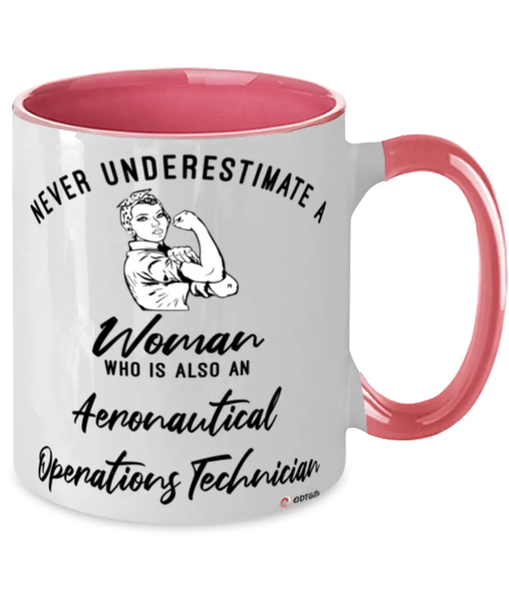 Aeronautical Operations Technician Mug Never Underestimate A Woman Who Is Also An Aeronautical Operations Tech Coffee Cup Two To